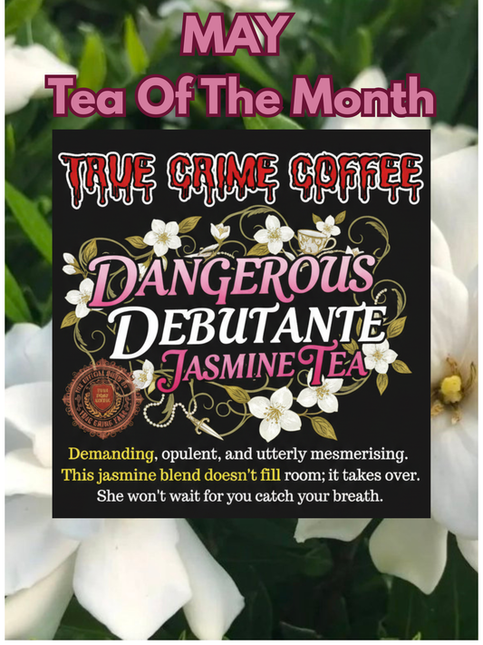MAY Tea Of the Month   Dangerous Debutante Jasmine Tea